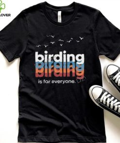 Birding Is For Everyone Wisco Birder T Shirt 2 Birding Is For Everyone Wisco Birder T Shirt