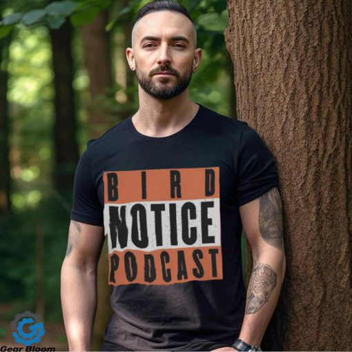 Birdland Sports Shop Bird Notice Podcast T Shirt