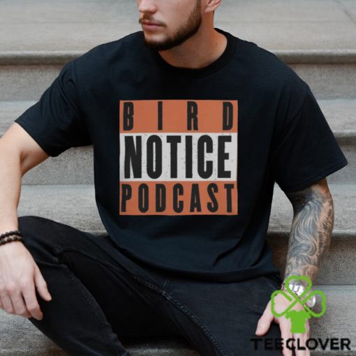 Birdland Sports Shop Bird Notice Podcast T Shirt