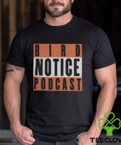 Birdland Sports Shop Bird Notice Podcast T Shirt