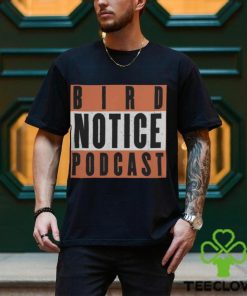 Birdland Sports Shop Bird Notice Podcast T Shirt