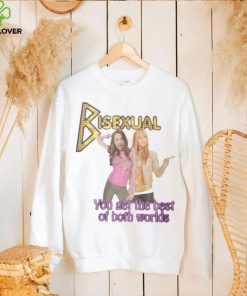 Bisexual You Get The Best Of Both Worlds Shirt