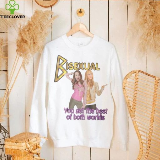 Bisexual You Get The Best Of Both Worlds Shirt