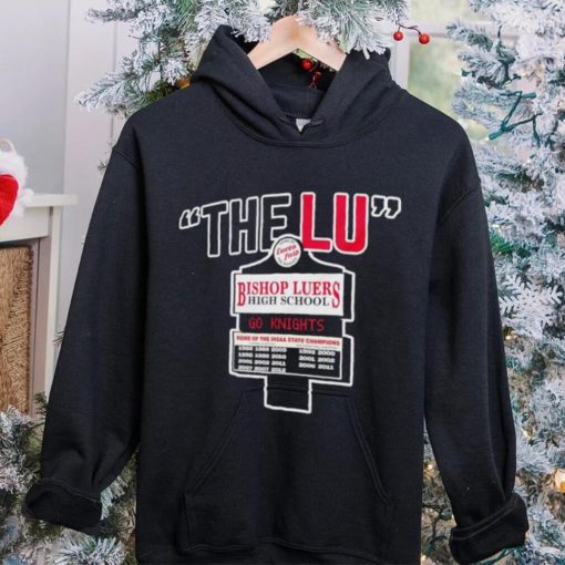 Bishop Luers the Lu sign hoodie, sweater, longsleeve, shirt v-neck, t-shirt