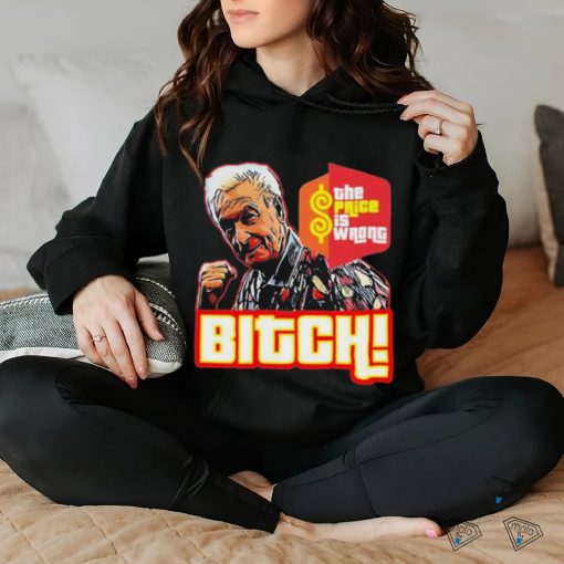 Bitch Bob Barker 1923 2023 The Price Is Wrong Shirt