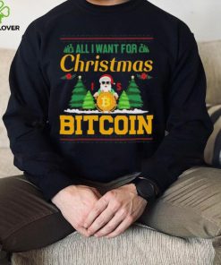 Bitcoin All I Want For Christmas Bitcoin Ugly Christmas 2022 Shirt