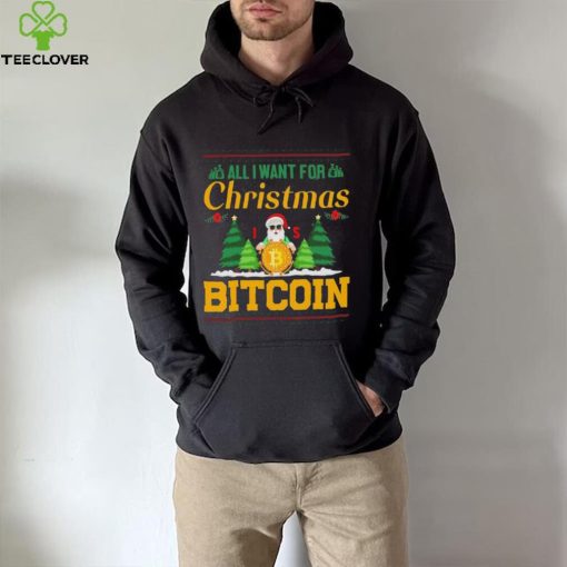 Bitcoin All I Want For Christmas Bitcoin Ugly Christmas 2022 Shirt