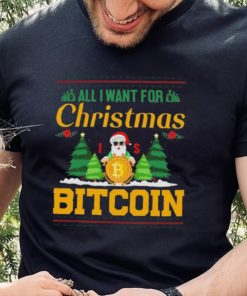 Bitcoin All I Want For Christmas Bitcoin Ugly Christmas 2022 Shirt