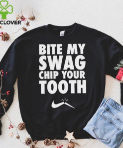 Bite My Swag Chip Your Tooth Shirt