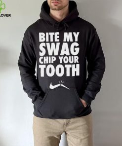 Bite My Swag Chip Your Tooth Shirt