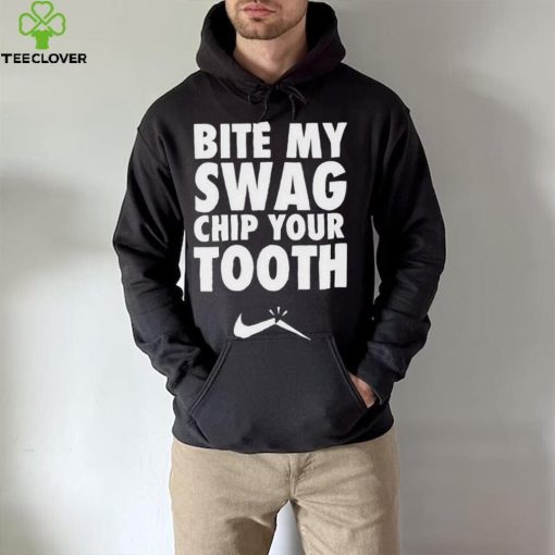 Bite My Swag Chip Your Tooth Shirt