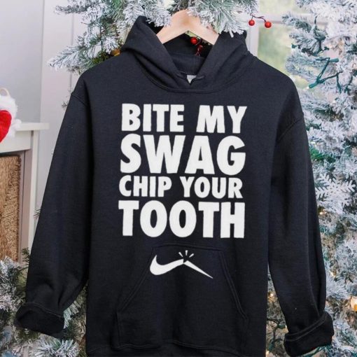 Bite My Swag Chip Your Tooth Shirt