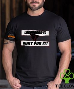 Bitw Legendarryl! Style! Shirt