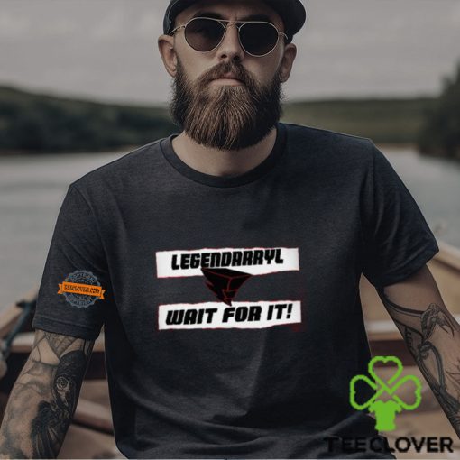 Bitw Legendarryl! Style! Shirt