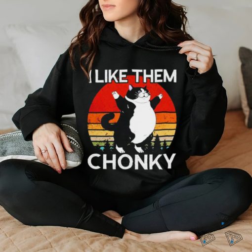 Black Cat I like them Chonky vintage hoodie, sweater, longsleeve, shirt v-neck, t-shirt