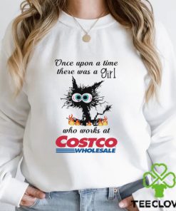 Black Cat once upon a time there was a girl who works at Costco Wholesale Shirt 2 Black Cat once upon a time there was a girl who works at Costco Wholesale Shirt