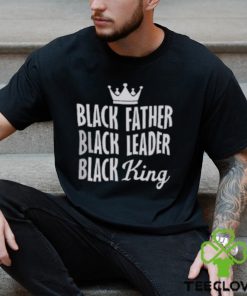 Black Father Black Leader Black King T Shirt