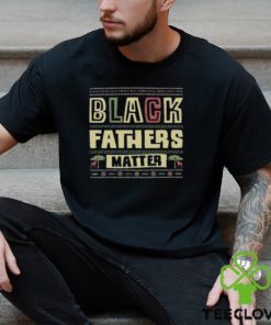 Black Fathers Matter T Shirt