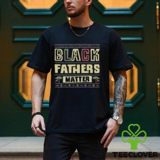 Black Fathers Matter T Shirt