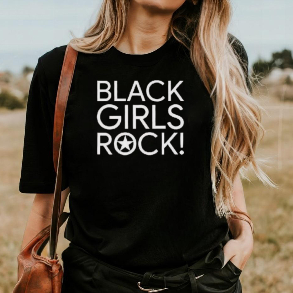 Black Girls Rock Shirt Black Girls Rock Shirt