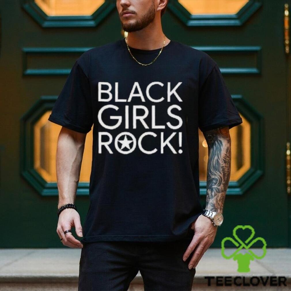 Black Girls Rock Shirt Black Girls Rock Shirt