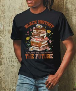 Black History Month The Past Honoring Future Book Teacher T Shirt