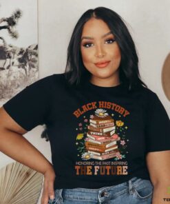 Black History Month The Past Honoring Future Book Teacher T Shirt