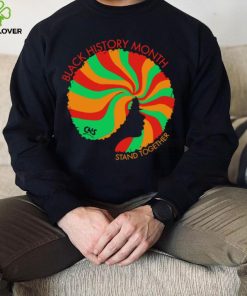 Black History Month stand together CNS hoodie, sweater, longsleeve, shirt v-neck, t-shirt