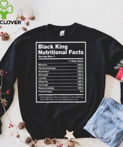 Black King Nutritional Fact Thoodie, sweater, longsleeve, shirt v-neck, t-shirt Black History T Shirt