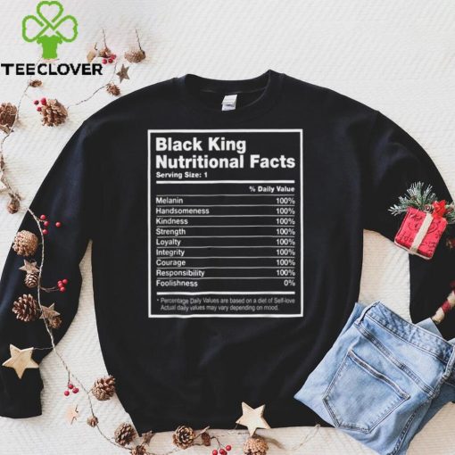 Black King Nutritional Fact Thoodie, sweater, longsleeve, shirt v-neck, t-shirt Black History T Shirt