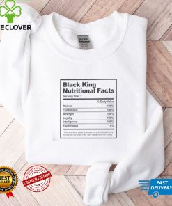 Black King Nutritional Facts African American Melanin Poppin Shirt