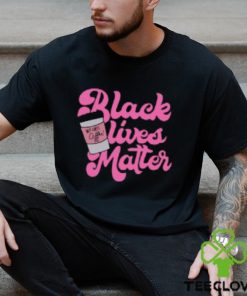 Black Lives Matter But First Coffee T Shirt