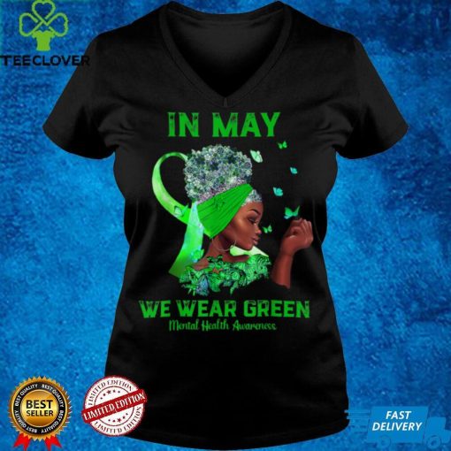 Black Women In May We Wear Green Mental Health Awareness Tee T Shirt