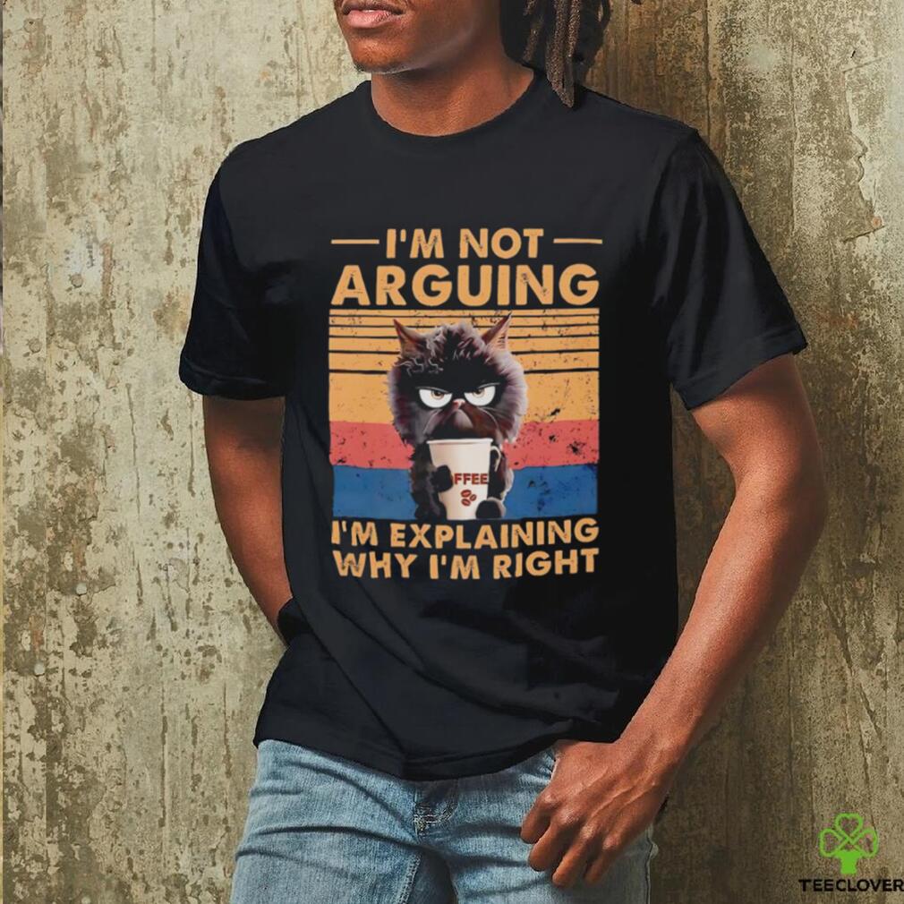 Black cat I’m not arguing I’m explaining why I’m right vintage T shirt Black cat I’m not arguing I’m explaining why I’m right vintage T shirt
