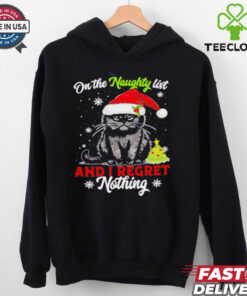 Black cat on the naughty list and I regret nothing Christmas shirt