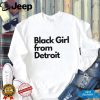 Black girl from Detroit hoodie, sweater, longsleeve, shirt v-neck, t-shirt