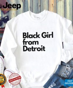 Black girl from Detroit shirt