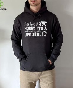 Blacksmith it’s not a hobby it’s a post apocalyptic life skill shirt