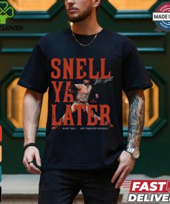 Blake Snell San Francisco Snell Ya Later Shirt