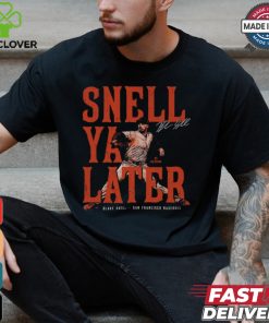 Blake Snell San Francisco Snell Ya Later Shirt