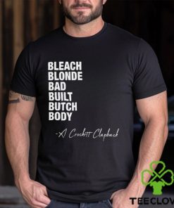 Bleach Blond Bad Built Butch Body A Crockett Clapback Shirt