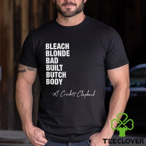 Bleach Blond Bad Built Butch Body A Crockett Clapback Shirt