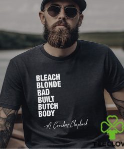 Bleach Blond Bad Built Butch Body A Crockett Clapback Shirt