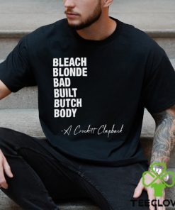 Bleach Blond Bad Built Butch Body A Crockett Clapback Shirt