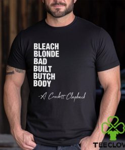 Bleach Blonde Bad Built Butch Body A Crockett Clapback Shirt