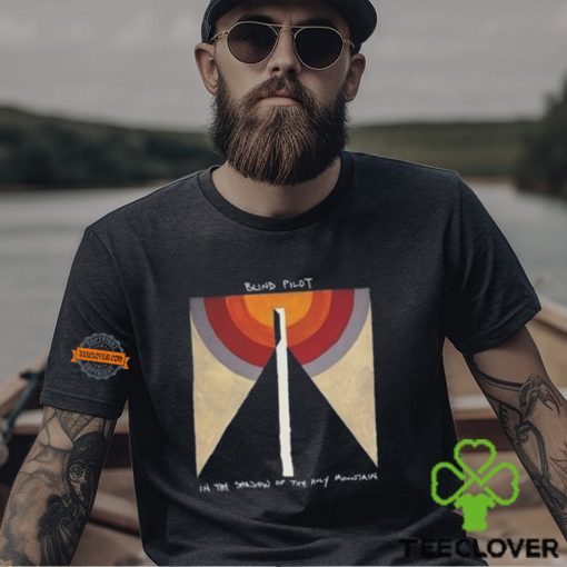 Blind Pilot In The Shadow Of The Holy Mountain 2024 Shirt