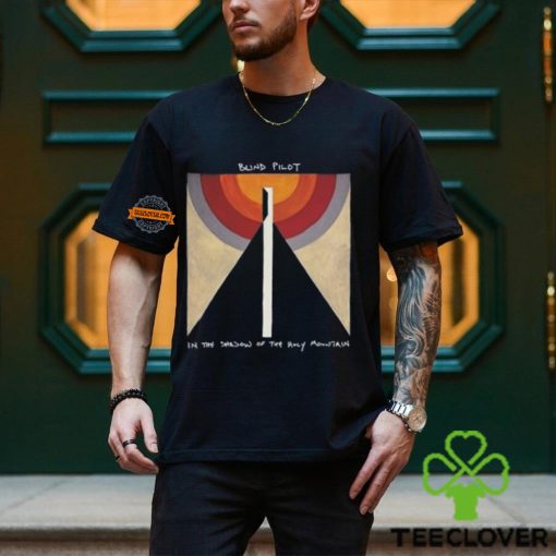 Blind Pilot In The Shadow Of The Holy Mountain 2024 Shirt