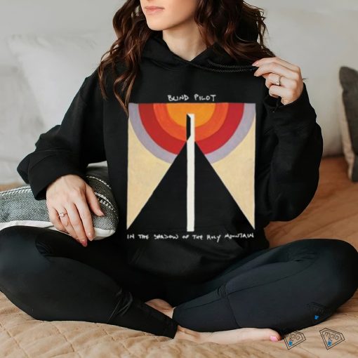 Blind Pilot In The Shadow Of The Holy Mountain 2024 hoodie, sweater, longsleeve, shirt v-neck, t-shirt