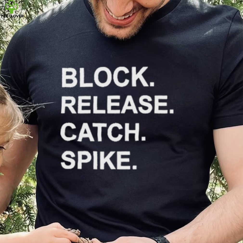 Block Release Catch Spike shirt Block Release Catch Spike shirt