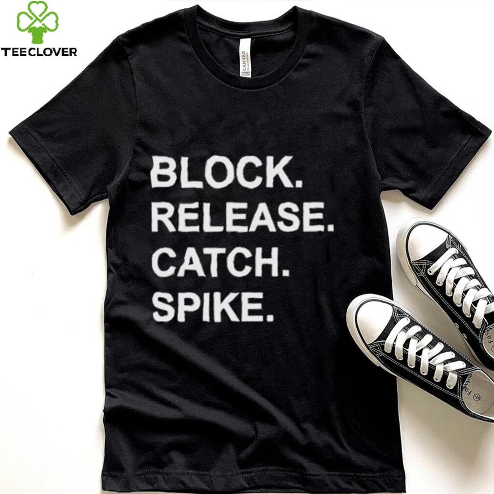 Block Release Catch Spike shirt Block Release Catch Spike shirt